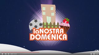 la-nostra-domenica-15-puntata